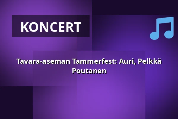 Tavara-aseman Tammerfest: Auri, Pelkkä Poutanen — Tavara-asema, Tampere