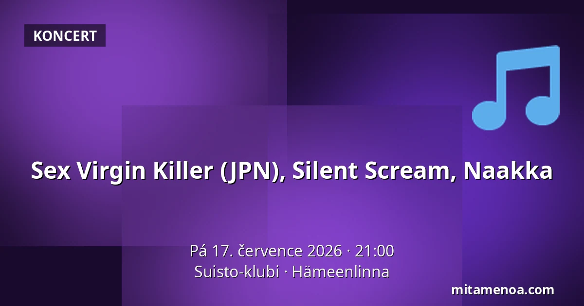 Sex Virgin Killer (JPN), Silent Scream, Naakka — Suisto-klubi, Hämeenlinna
