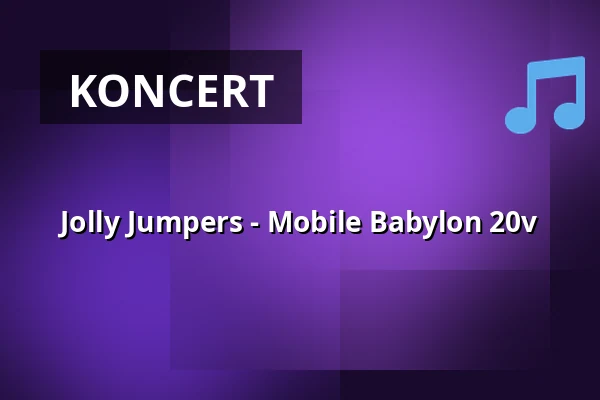 Jolly Jumpers - Mobile Babylon 20v — Tavastia-klubi, Helsinki
