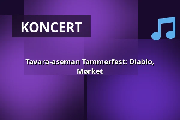 Tavara-aseman Tammerfest: Diablo, Mørket — Tavara-asema, Tampere