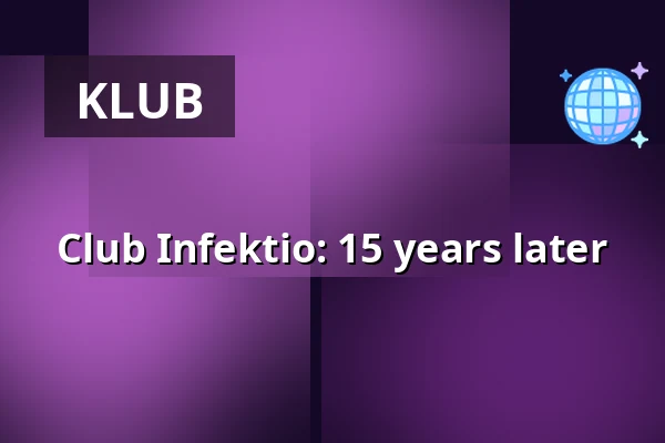 Club Infektio: 15 years later — On The Rocks, Helsinki