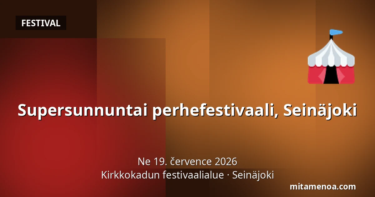 Supersunnuntai perhefestivaali, Seinäjoki — Kirkkokadun festivaalialue, Seinäjoki