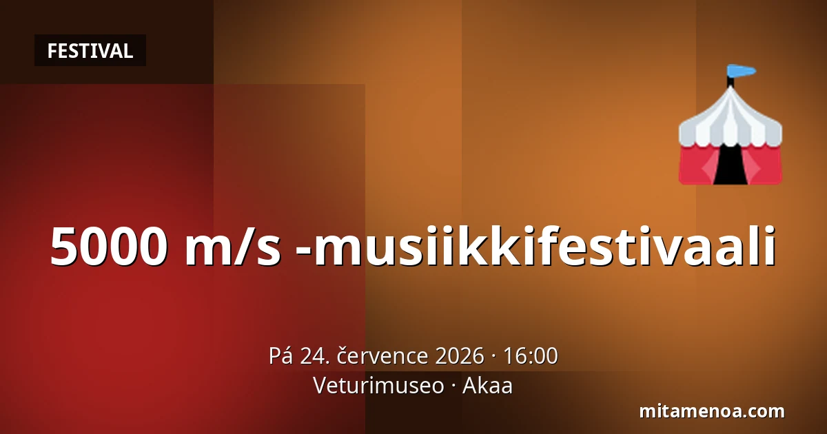 5000 m/s -musiikkifestivaali — Veturimuseo, Akaa