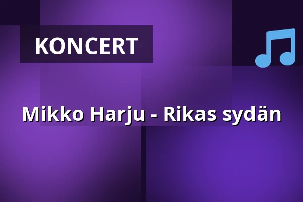 Mikko Harju - Rikas sydän — Elämystila Konttila, Kuopio