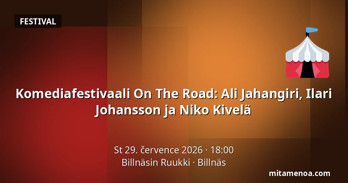 Komediafestivaali On The Road: Ali Jahangiri, Ilari Johansson ja Niko Kivelä — Billnäsin Ruukki, Billnäs
