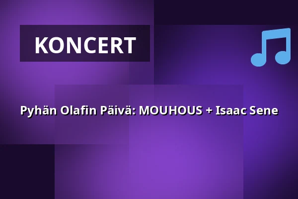 Pyhän Olafin Päivä: MOUHOUS + Isaac Sene — House of Olaf, Savonlinna