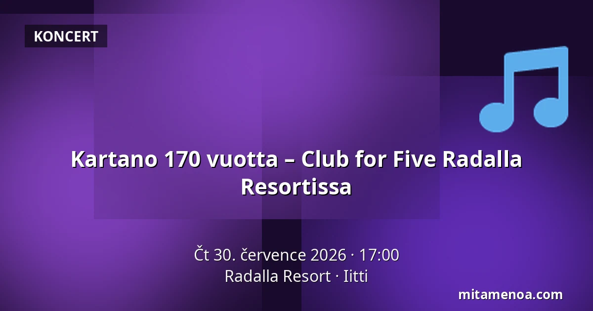Kartano 170 vuotta – Club for Five Radalla Resortissa — Radalla Resort, Iitti