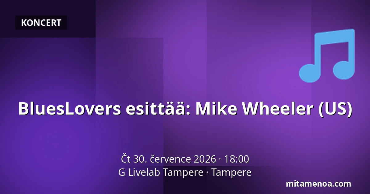 BluesLovers esittää: Mike Wheeler (US) — G Livelab Tampere, Tampere