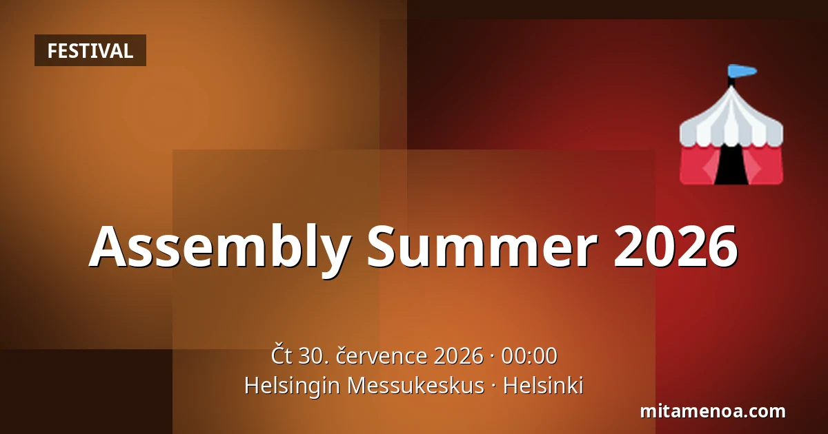 Assembly Summer 2026 — Helsingin Messukeskus, Helsinki