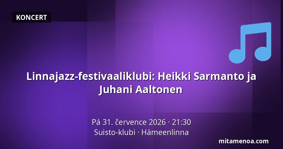 Linnajazz-festivaaliklubi: Heikki Sarmanto ja Juhani Aaltonen — Suisto-klubi, Hämeenlinna