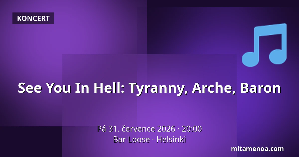 See You In Hell: Tyranny, Arche, Baron — Bar Loose, Helsinki