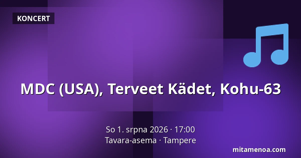 MDC (USA), Terveet Kädet, Kohu-63 — Tavara-asema, Tampere