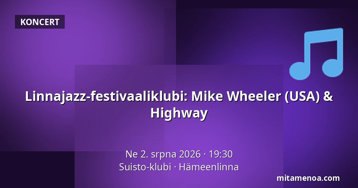 Linnajazz-festivaaliklubi: Mike Wheeler (USA) & Highway — Suisto-klubi, Hämeenlinna