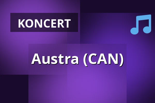Austra (CAN) — Tiivistämö, Helsinki