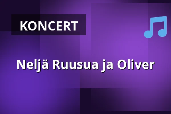Neljä Ruusua ja Oliver — Ohelanaukee, Jyväskylä