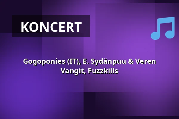Gogoponies (IT), E. Sydänpuu & Veren Vangit, Fuzzkills — Bar Loose, Helsinki