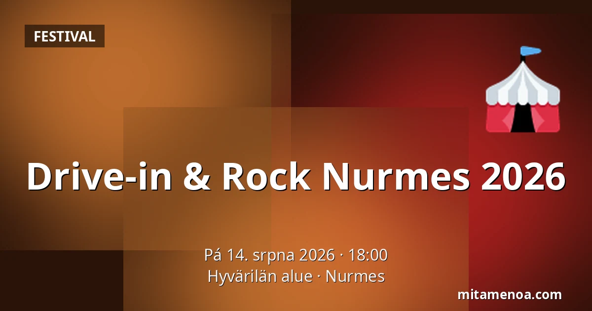 Drive-in & Rock Nurmes 2026 — Hyvärilän alue, Nurmes