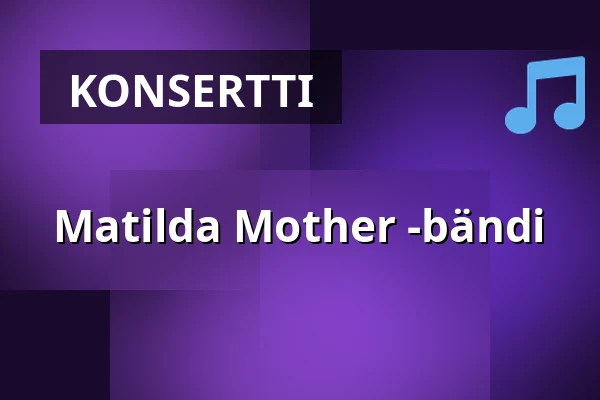 Matilda Mother -bändi — Töölönlahden tapahtumatori, Helsinki