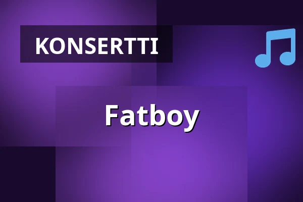 Fatboy — G Livelab, Tampere