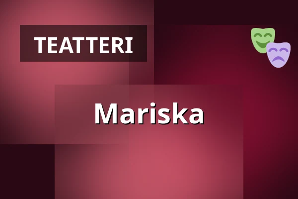 Mariska — Tampereen teatteri, Frenckell-näyttämö, Tampere