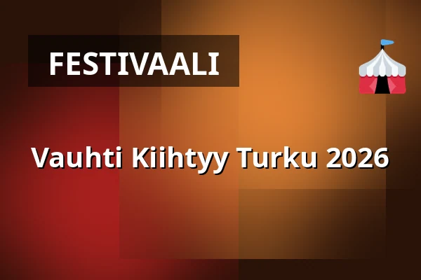 Vauhti Kiihtyy Turku 2026 — Vauhti Kiihtyy Turku, Turku