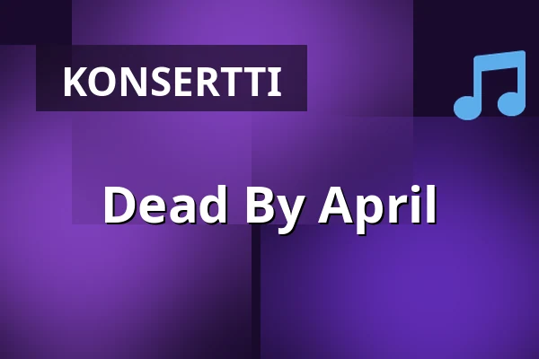 Dead By April — Tullisali, Oulu