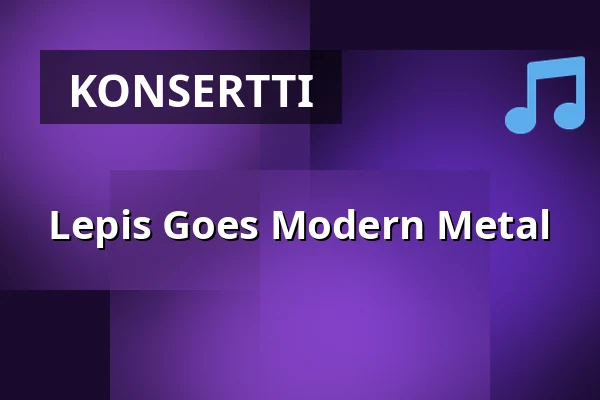 Lepis Goes Modern Metal — Lepakkomies, Helsinki