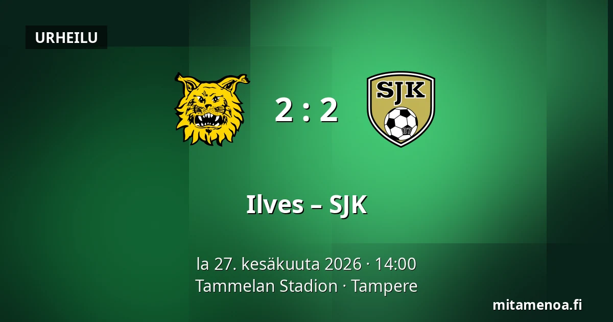 Ilves – SJK — Tammelan Stadion, Tampere