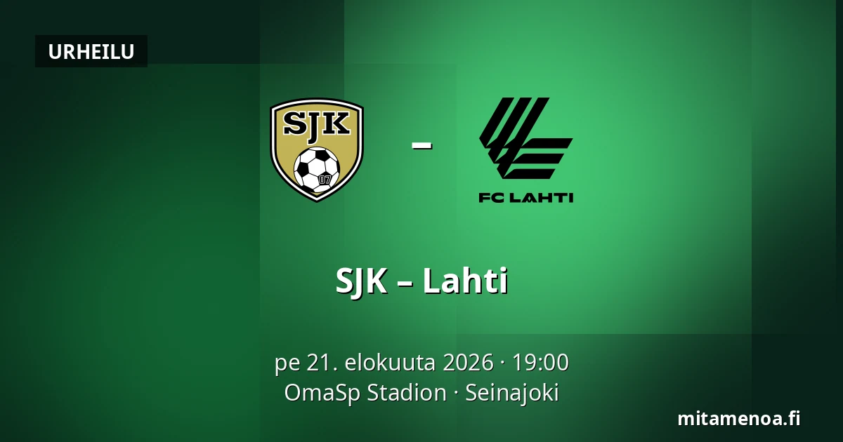 SJK – Lahti — OmaSp Stadion, Seinajoki