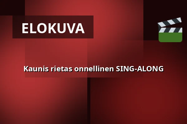 Kaunis rietas onnellinen SING-ALONG — Finnkino, Turku
