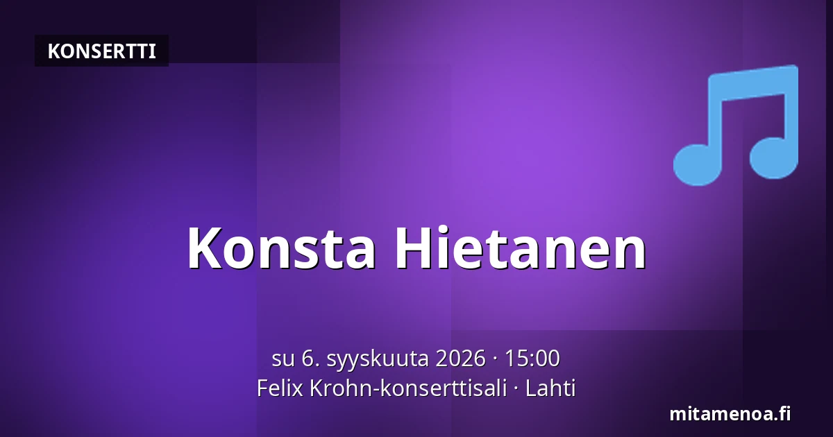 Konsta Hietanen — Felix Krohn-konserttisali, Lahti