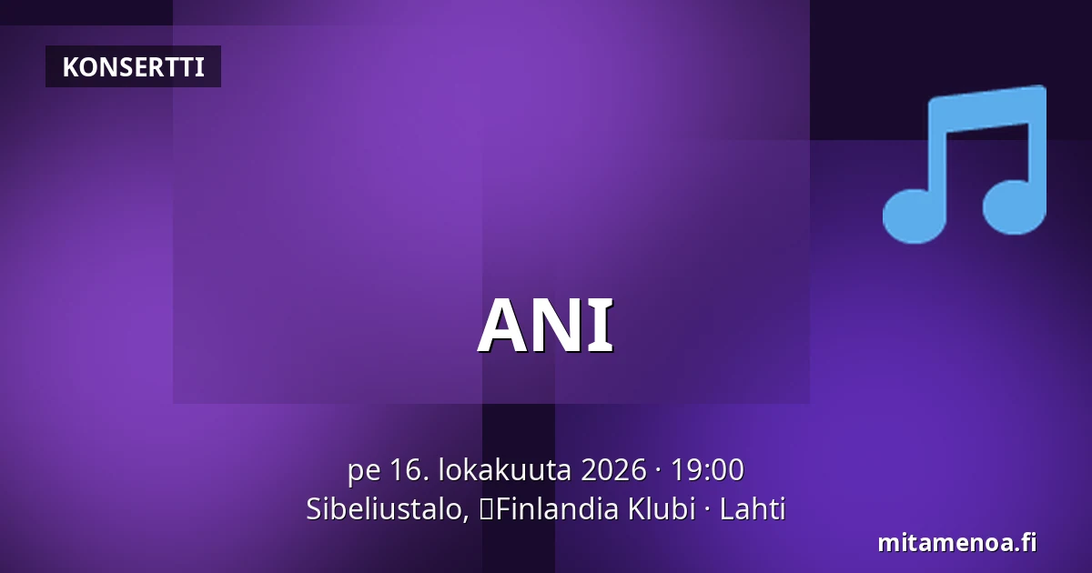 ANI — Sibeliustalo, 	Finlandia Klubi, Lahti