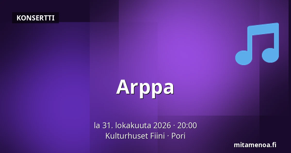 Arppa — Kulturhuset Fiini, Pori