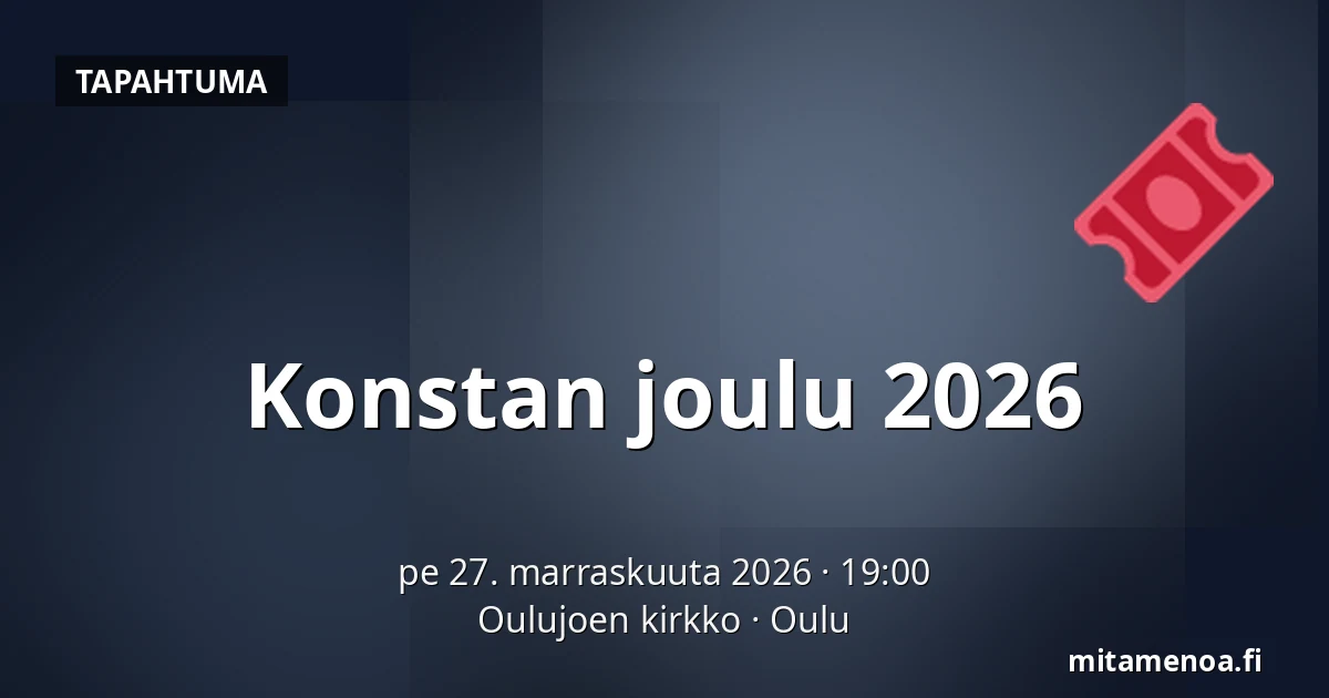 Konstan joulu 2026 — Oulujoen kirkko, Oulu