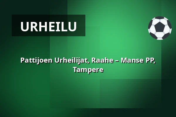 Pattijoen Urheilijat, Raahe – Manse PP, Tampere — MiiluAreena, Raahe