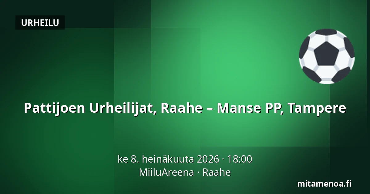 Pattijoen Urheilijat, Raahe – Manse PP, Tampere — MiiluAreena, Raahe