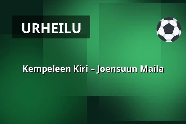 Kempeleen Kiri – Joensuun Maila — Autofix1.com Areena, Kempele