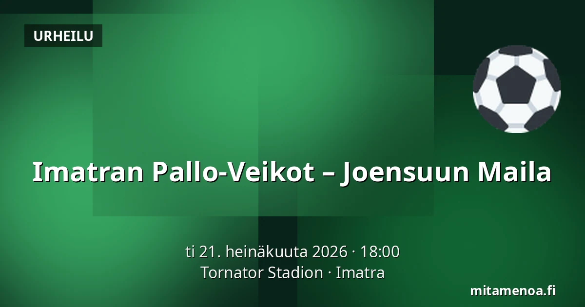 Imatran Pallo-Veikot – Joensuun Maila — Tornator Stadion, Imatra