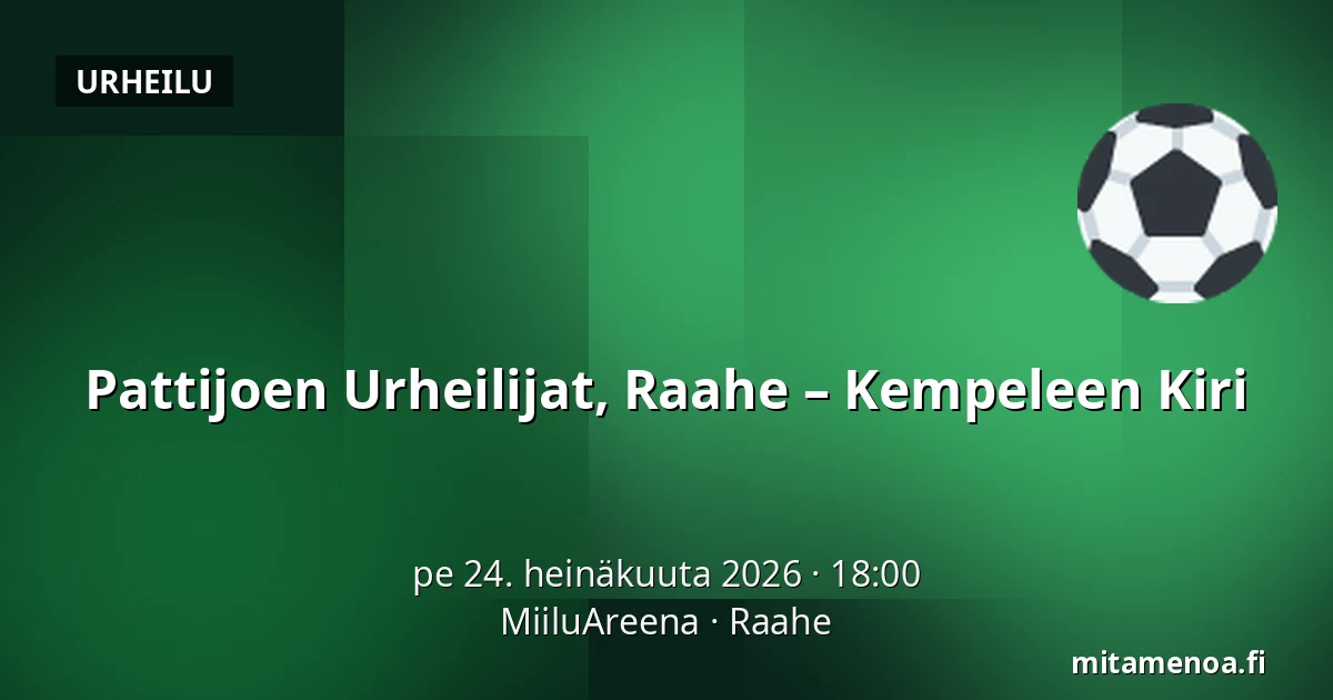 Pattijoen Urheilijat, Raahe – Kempeleen Kiri — MiiluAreena, Raahe