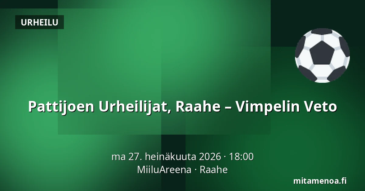 Pattijoen Urheilijat, Raahe – Vimpelin Veto — MiiluAreena, Raahe