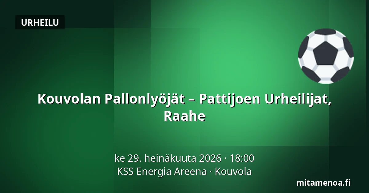 Kouvolan Pallonlyöjät – Pattijoen Urheilijat, Raahe — KSS Energia Areena, Kouvola