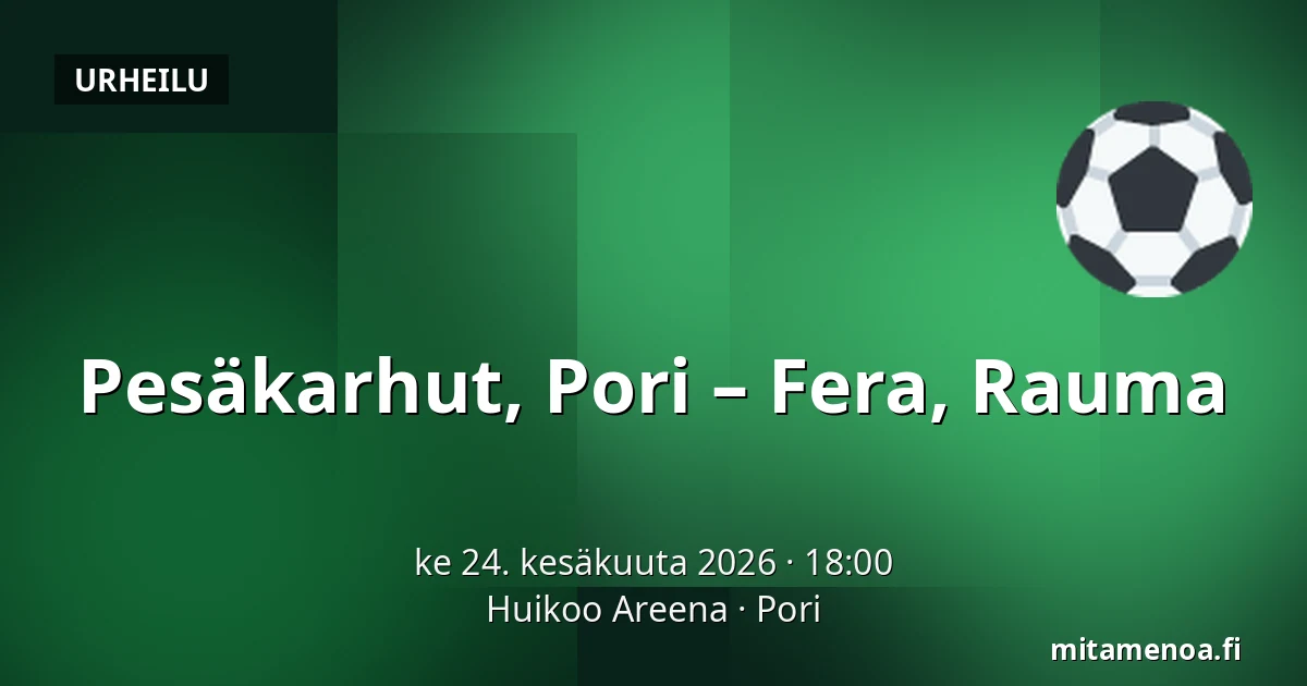 Pesäkarhut, Pori – Fera, Rauma — Huikoo Areena, Pori