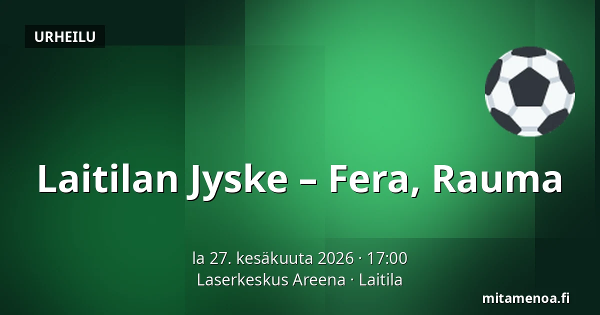 Laitilan Jyske – Fera, Rauma — Laserkeskus Areena, Laitila