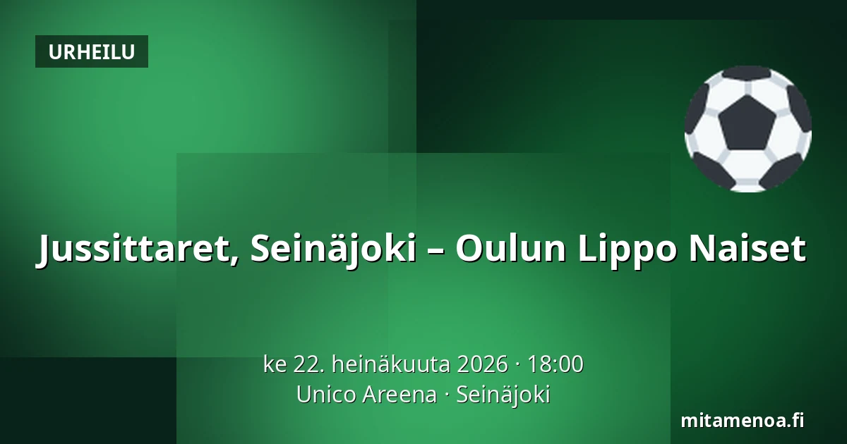 Jussittaret, Seinäjoki – Oulun Lippo Naiset — Unico Areena, Seinäjoki