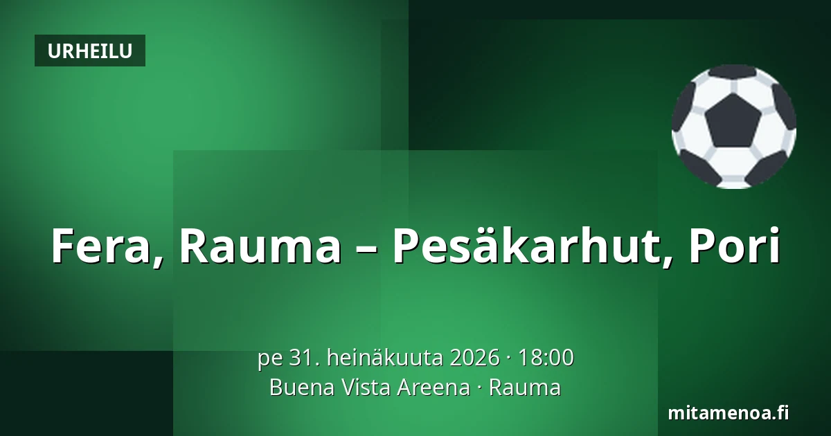 Fera, Rauma – Pesäkarhut, Pori — Buena Vista Areena, Rauma