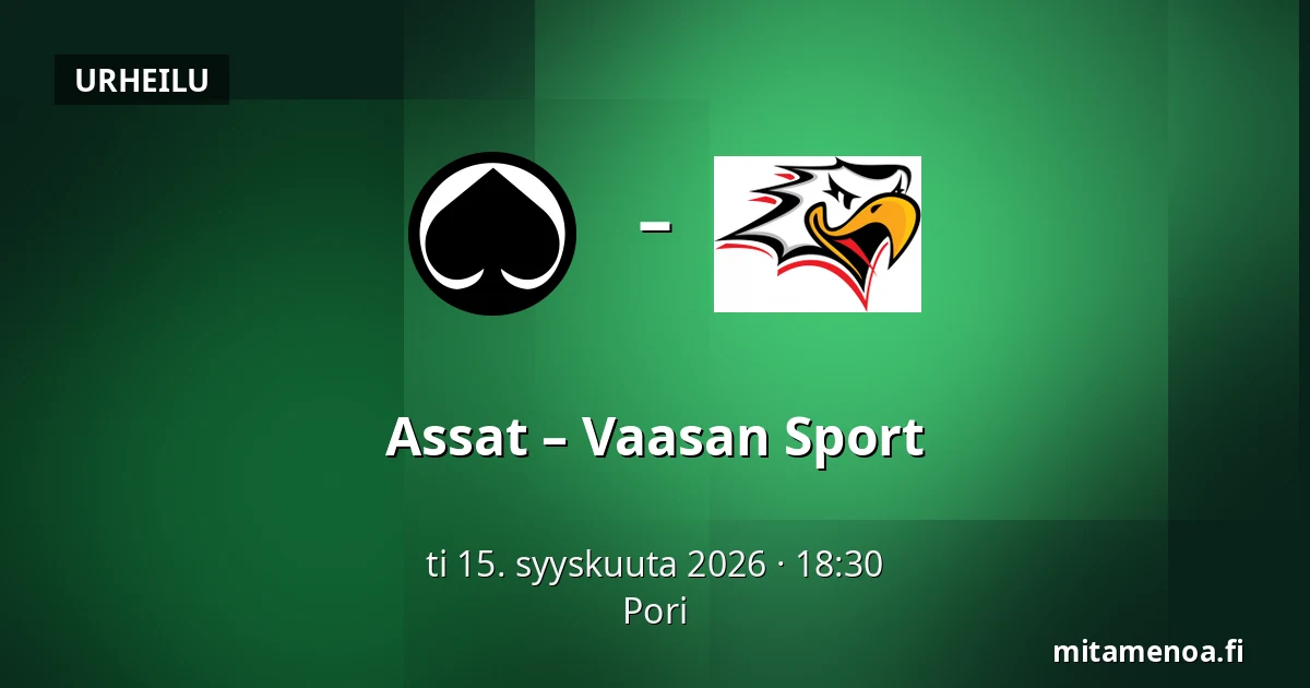 Assat – Vaasan Sport — Pori