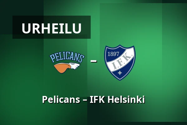 Pelicans – IFK Helsinki — Lahti