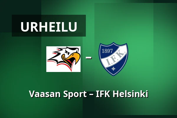 Vaasan Sport – IFK Helsinki — Vaasa