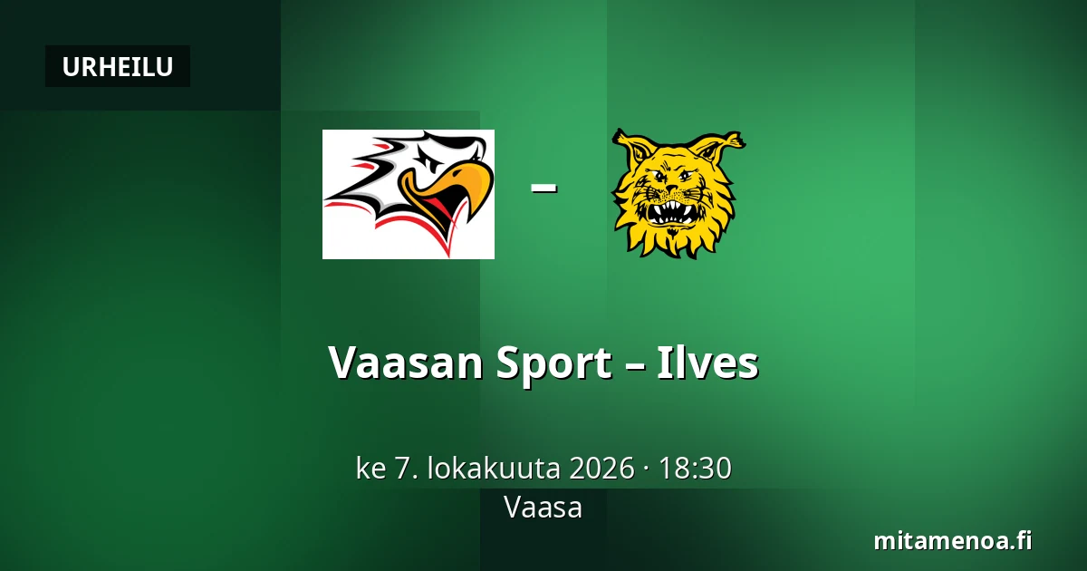 Vaasan Sport – Ilves — Vaasa