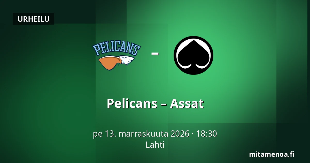 Pelicans – Assat — Lahti